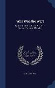 Who Won the War?: Letters and Notes of an M.P. in Dixie, England, France and Flanders
