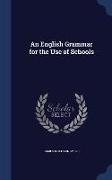 An English Grammar for the Use of Schools