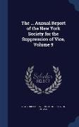 The ... Annual Report of the New York Society for the Suppression of Vice, Volume 9