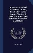 A Sermon Preached in the First Church, Dorchester, on the Sunday (October 8, 1866) Following Upon the Decease of Maria S. Cummins