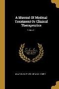 A Manual Of Medical Treatment Or Clinical Therapeutics, Volume 1