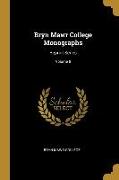 Bryn Mawr College Monographs: Reprint Series, Volume 8