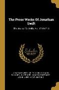 The Prose Works Of Jonathan Swift: The Journal To Stella. A.d. 1710-1713