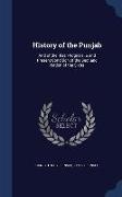 History of the Punjab: And of the Rise, Progress, & and Present Condition of the Sect and Nation of the Sikhs