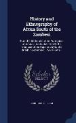 History and Ethnography of Africa South of the Zambesi: From the Settlement of the Portuguese at Sofala in September 1505 to the Conquest of the Cape