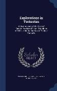 Explorations in Turkestan: With an Account of the Basin of Eastern Persia and Sistan. Expedition of 1903, Under the Direction of Raphael Pumpelly