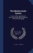 The Meisterschaft System: A Short and Practical Method of Acquiring Complete Fluency of Speech in the German Language