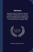 Hysteria: Remote Causes of Disease in General. Treatment of Disease by Tonic Agency. Local Or Surgical Forms of Hysteria, Etc. S