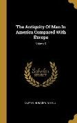 The Antiquity Of Man In America Compared With Europe, Volume 5