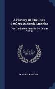 A History Of The Irish Settlers In North America: From The Earliest Period To The Census Of 1850