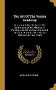 The Art Of The Venice Academy: Containing A Brief History Of The Building And Of Its Collection Of Paintings, As Well As Descriptions And Criticisms