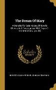 The Dream Of Mary: A Morality For Solo Voices, Children's Chorus, And Congregation With Organ Or Orchestral Acc. [op. 82]