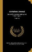 Acetylene Journal: Devoted To Acetylene Lighting And Kindred Topics ..., Volume 15
