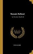 Romain Rolland: The Man And His Work