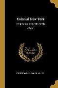 Colonial New York: Philip Schuyler And His Family, Volume 1