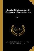 Circular Of Information Of The Bureau Of Education, For ..., Volume 5