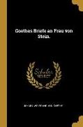 Goethes Briefe an Frau von Stein