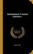 Disertaciones Y Juicios Literarios