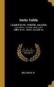 Sechs Tafeln: Der griechischen, römischen, deutschen, englischen, französischen und italienischen Literaturgeschichte