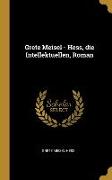 Grete Meisel - Hess, die Intellektuellen, Roman