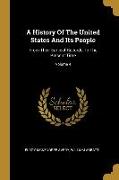 A History Of The United States And Its People: From Their Earliest Records To The Present Time, Volume 4