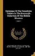 Catalogue Of The Cuneiform Tablets In The Kouyunjik Collection Of The British Museum, Volume 4