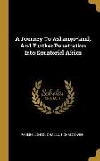 A Journey To Ashango-land, And Further Penetration Into Equatorial Africa