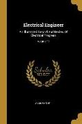 Electrical Engineer: An Illustrated Record And Review Of Electrical Progress, Volume 11