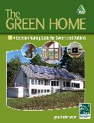 The Green Home: A Decision Making Guide for Owners and Builders