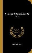 A History Of Modern Liberty, Volume 2