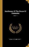 Gentlemen Of The House Of Commons, Volume 1