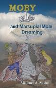 Moby and Marsupial Mole Dreaming