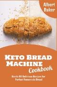 Keto Bread Machine Cookbook