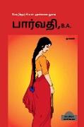 PARVATHI, B.A. (Novel) / &#2986,&#3006,&#2992,&#3021,&#2997,&#2980,&#3007,, &#2986,&#3007,.&#2959