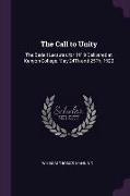 The Call to Unity: The Bedell Lectures for 1919 Delivered at Kenyon College, May 24th and 25th, 1920