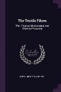 The Textile Fibres: Their Physical, Microscopical and Chemical Properties