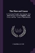 The Shoe and Canoe: Or Pictures of Travel in the Canadas, With Facts and Opinions on Emigration, State Policy, and Other Points of Public