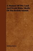 A Manual of the Land and Fresh-Water Shells of the British Islands