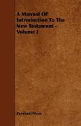 A Manual of Introduction to the New Testament - Volume I