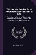 The Law and Practice as to Particulars and Conditions of Sale: With Notes and Forms, to Which Is Added the Vendor and Purchaser Act, 1874, and the Rea