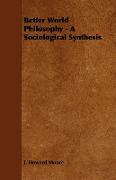 Better World Philosophy - A Sociological Synthesis