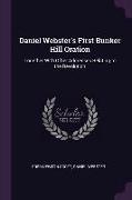 Daniel Webster's First Bunker Hill Oration: Together with Other Addresses Relating to the Revolution