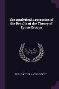 The Analytical Expression of the Results of the Theory of Space-Groups