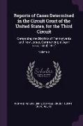 Reports of Cases Determined in the Circuit Court of the United States, for the Third Circuit: Comprising the Districts of Pennsylvania and New Jersey