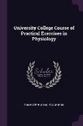 University College Course of Practical Exercises in Physiology