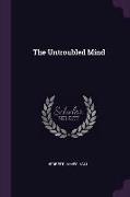 The Untroubled Mind