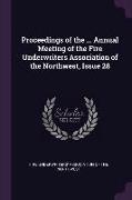 Proceedings of the ... Annual Meeting of the Fire Underwriters Association of the Northwest, Issue 28