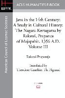 Java in the 14th Century: A Study in Cultural History the Nagara-Kertagama by Rakawi, Prapanca of Majapahit, 1356 A.D
