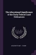 The Educational Significance of the Early Federal Land Ordinances