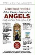 Methodism's Founder John Wesley Believed in Angels